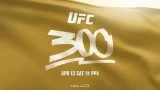 UFC 300: Pereira vs. Hill PPV 4/13/24 – April 13th 2024